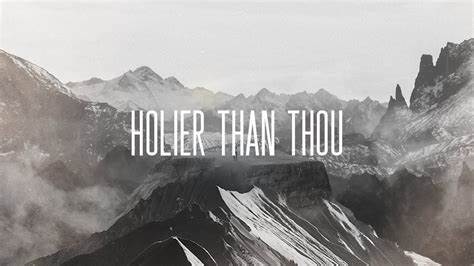 holier than thou