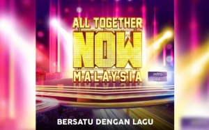 Info Penuh Program All Together Now Malaysia (Astro) 2021 Musim 1